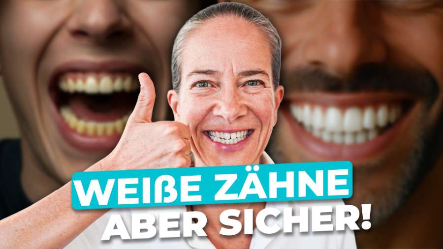 Weiße Zähne, aber sicher!